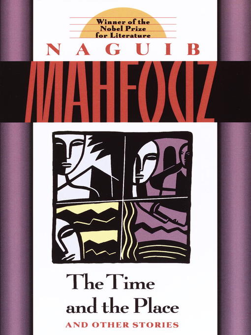 Title details for The Time and the Place by Naguib Mahfouz - Available